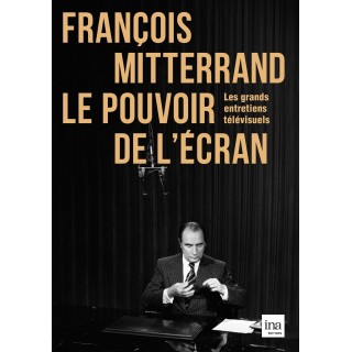 François Mitterrand : Le Pouvoir de l'écran