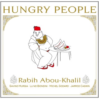Abou-Khalil Rabih/Hungry People