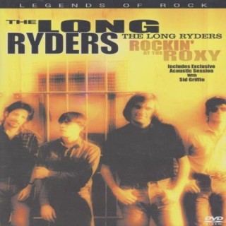 The Long Ryders : Rockin' in The Roxy