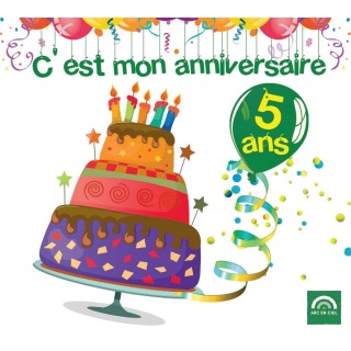 C'est Mon Anniversaire : J'Ai 5 Ans