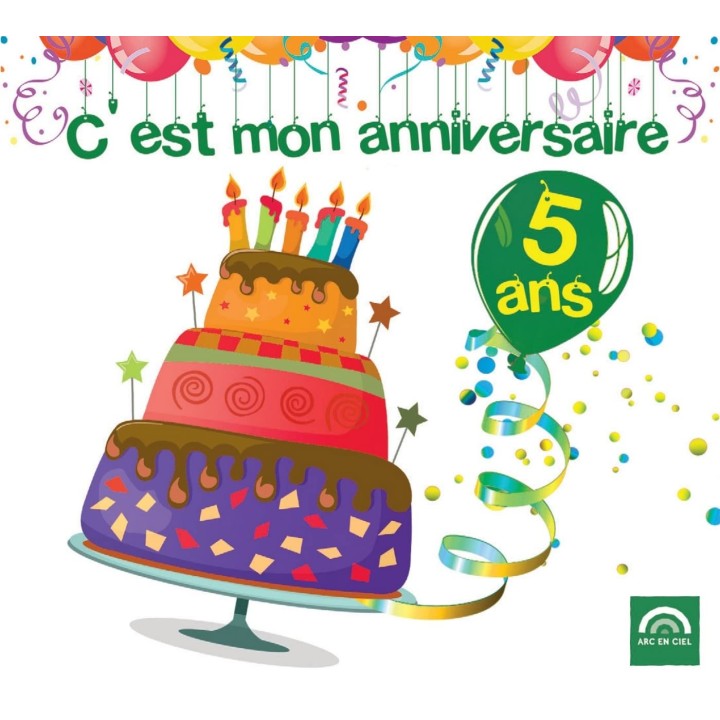 C'est Mon Anniversaire : J'Ai 5 Ans