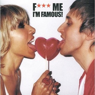 Fuck Me I'm Famous [Import]