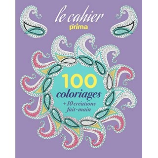 Le cahier 100 coloriages by prima + 10 créations fait-main