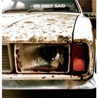 We Only Said