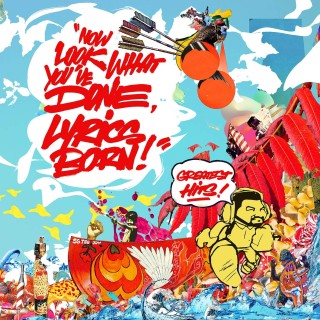 Now Look What You've Done: Lyrics Born Greatest Hits