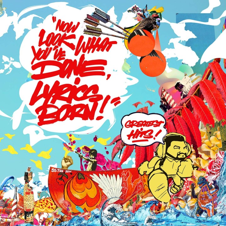 Now Look What You've Done: Lyrics Born Greatest Hits