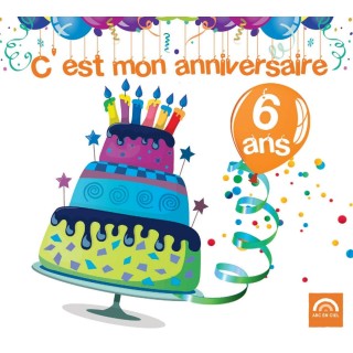 C'est Mon Anniversaire : J'Ai 6 Ans