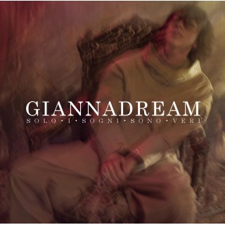 Giannadream: Solo I Sogni Sono Veri