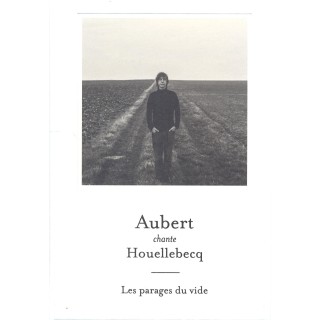 Aubert chante Houellebecq – Les parages du vide - Edition Limitée [couverture tissu et livre 52 pages]