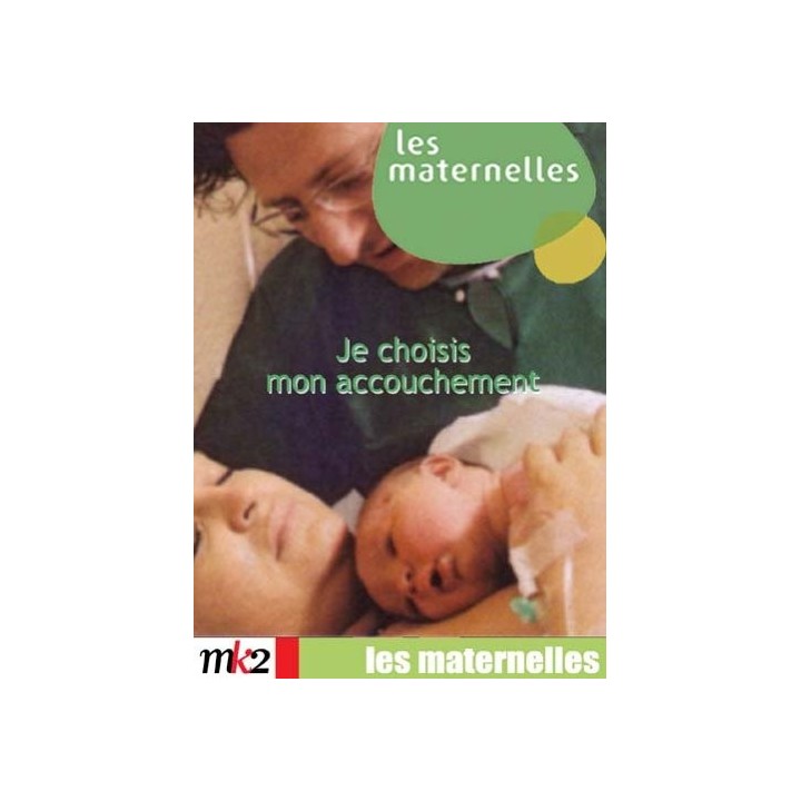 Les Maternelles, vol.2 : Je choisis mon accouchement