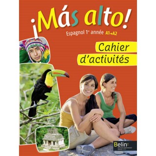 ¡Màs alto! - 1re année / A1: Cahier d'activités